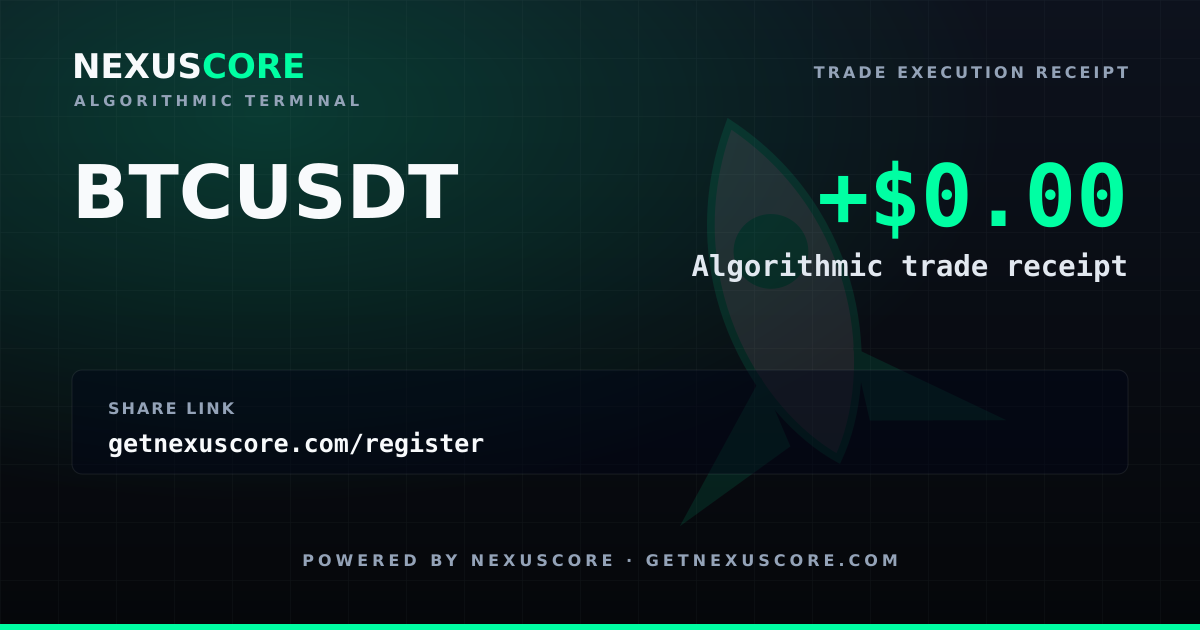 NexusCore Trade BTCUSDT +$0.00